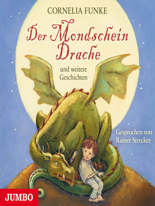 Titeldetails für Der Mondscheindrache und weitere Geschichten nach Cornelia Funke - Verfügbar